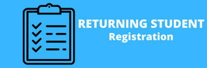 Returning Student Registration Link - Click the link to register your returning student. Blue recatangle with clipboard.